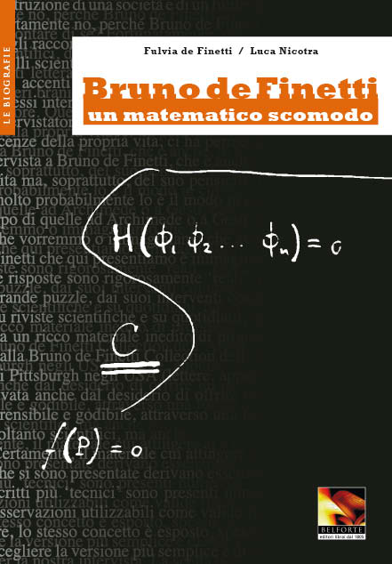 Bruno de Finetti.  Un matematico scomodo